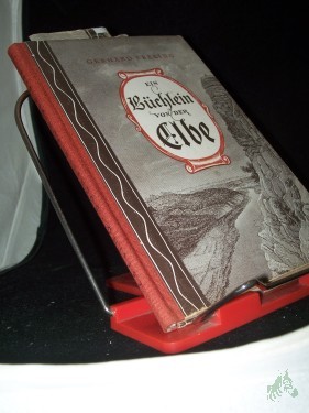 Artikelbild des Artikels “Ein Büchlein von der Elbe / Gerhard Ebeling. Mit 20 Taf. nach Stichen u. Fotos u. Federzeichn. d. Verf. “