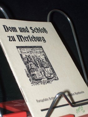 Product image of the product “Dom und Schloß zu Merseburg : Kurzgef. Beschreibg d. wichtigsten Kunstwerke / Paul Forbrich ”