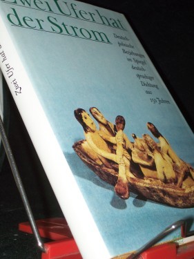 Artikelbild des Artikels “Zwei Ufer hat der Strom : dt.-poln. Beziehungen im Spiegel dt.-sprachiger Dichtung aus 150 Jahren / hrsg. von Ulrich Grasnick. [Mit e. Essay von Heinrich Olschowsky] “