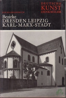 Artikelbild des Artikels “Deutsche Kunstdenkmäler Teil: Bezirke Dresden, Leipzig, Karl-Marx-Stadt / Erl. und Bildausw. von Albrecht Dohmann “