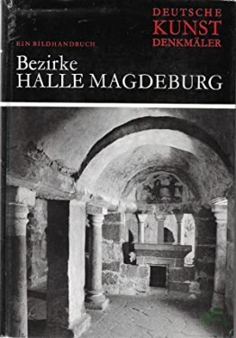 Artikelbild des Artikels “Deutsche Kunstdenkmäler Teil: Bezirke Halle, Magdeburg / Erl. u. Bildausw. von Albrecht Dohmann “