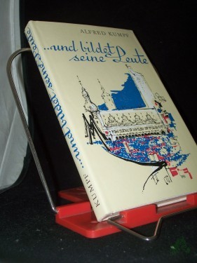 Artikelbild des Artikels “Und bildet seine Leute / Alfred Kumpf “