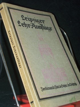 Artikelbild des Artikels “Leipziger Lehrausflüge / Hrsg. in Verb. mit... von Kurt Krause “