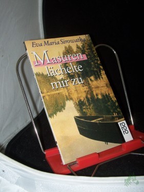 Product image of the product “Masuren lächelte mir zu : Geschichten von einst u. jetzt / Eva Maria Sirowatka ”