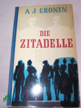 Artikelbild des Artikels “Die Zitadelle : Roman / A. J. Cronin. Aus d. Engl. v. Richard Hoffmann “
