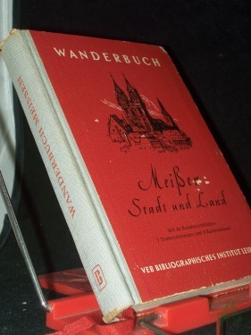 Artikelbild des Artikels “Meissen : Stadt u. Land / Von Martin Thielemann. Mit Beitr. von Rudolf Paul Rossberg [u.a.] Kt.: Curt Weber. Textzeichn.: Otto Walcha “