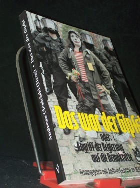 Artikelbild des Artikels “Das war der Gipfel oder Angriff der Regierung auf die Demokratie / Andreas Ciesielski (Hg). [Mit Fotos und Ill. von Catharina Trost...] “