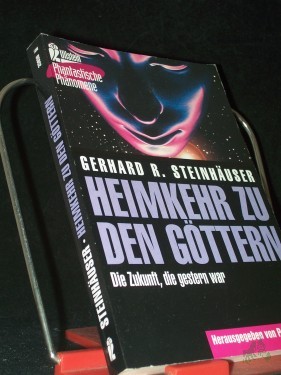 Artikelbild des Artikels “Heimkehr zu den Göttern : die Zukunft, die gestern war / Gerhard R. Steinhäuser. Hrsg. von Peter Krassa “