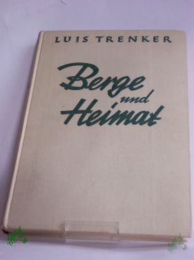 Artikelbild des Artikels “Berge und Heimat : Das Buch von d. Bergen u. ihren Menschen / Luis Trenker ; Walter Schmidkunz “
