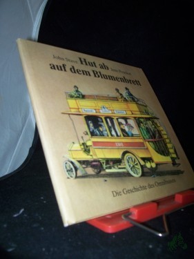 Artikelbild des Artikels “Hut ab auf dem Blumenbrett : d. Geschichte d. Omnibusses / John Stave. Ill. von Jens Prockat “