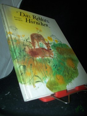 Product image of the product “Das Rehkitz Hörnchen / Rudo Moric. [Aus d. Slowak. übers. von Eli?ka Jelínková] ”