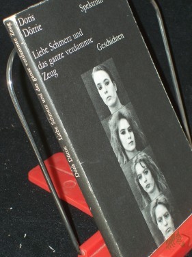 Product image of the product “Liebe, Schmerz und das ganze verdammte Zeug / Doris Dörrie ”