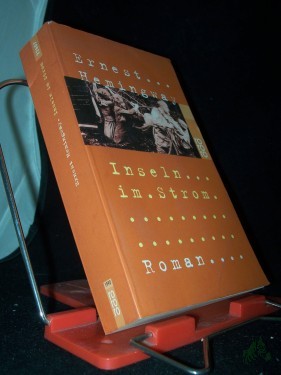 Artikelbild des Artikels “Inseln im Strom : Roman / Ernest Hemingway. [Dt. von Elisabeth Plessen und Ernst Schnabel] “