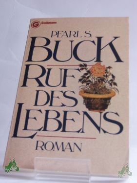 Product image of the product “Ruf des Lebens : Roman / Pearl Seiten Buck. Aus d. Amerikan. übertr. von Hans B. Wagenseil ”