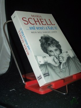 Artikelbild des Artikels “... und wenn's a Katz is! : mein Weg durchs Leben / Maria Schell “