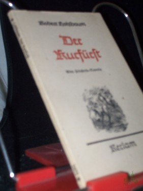Artikelbild des Artikels “Der Kurfürst : Eine Vinzenz-Prießnitz-Novelle / Robert Hohlbaum “