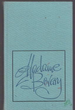 Product image of the product “Madame Bovary / Gustave Flaubert. [Aus d. Franz. übers. v. Wolfgang Techtmeier. Mit e. Nachw. v. Manfred Naumann] ”