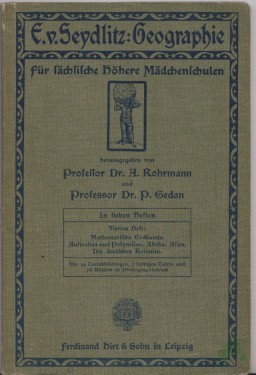 Artikelbild des Artikels “Seydlitz, Ernst von: Geographie für sächsische höhere Mädchenschulen Teil: H. 4., Lehrstoff d. 4. Klasse : Mathematische Erdkunde ; Australien u. Polynesien ; Afrika ; Asien ; Die deutschen Kolonien “