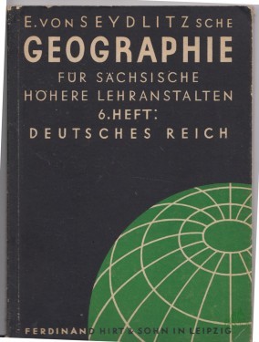 Artikelbild des Artikels “E. von Seydlitzsche Geographie für sächsische höhere Lehranstalten, 6. Heft, das deutsche Reich “