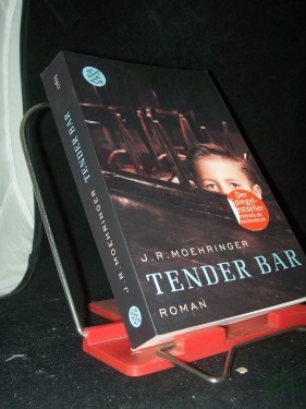 Artikelbild des Artikels “Tender Bar : Roman / J. R. Moehringer. Aus dem Amerikan. von Brigitte Jakobeit “