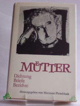 Product image of the product “Mütter : Dichtung, Briefe, Berichte / hrsg. von Marianne Fleischhack ”