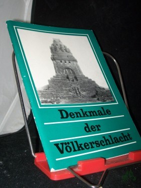 Artikelbild des Artikels “Denkmale der Völkerschlacht / Hrsg.: Stadtvorstand d. Ges. für Denkmalpflege in d. Stadtorganisation d. Kulturbundes d. DDR. Thomas Topfstedt... “