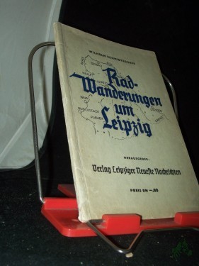 Artikelbild des Artikels “Radwanderungen um Leipzig : Reiseführer f. Wochenend- u. Ferienfahrten / Wilhelm Schmidtsdorff. [Zeichngn v. Hans Knothe] “