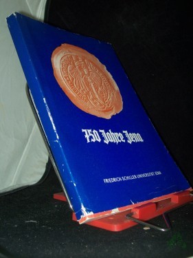 Artikelbild des Artikels “750 [Siebenhundertfünfzig] Jahre Jena / Friedrich-Schiller-Univ., Jena. [Wiss. Bearb.: Werner Mägdefrau] “