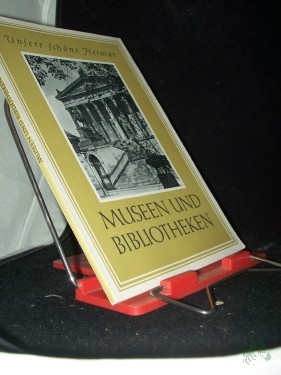 Artikelbild des Artikels “Museen und Bibliotheken / Mit e. Vorw. von Georg Mielke “