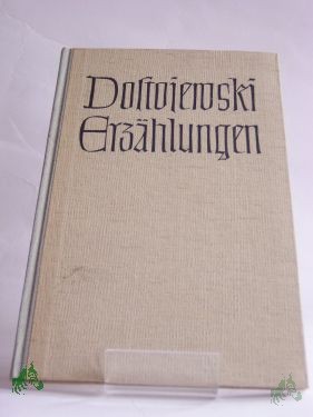 Artikelbild des Artikels “Erzählungen / Fedor M. Dostojewski. Übers. von A. Eliasberg “
