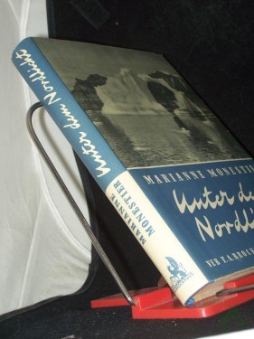 Artikelbild des Artikels “Unter dem Nordlicht / Marianne Monestier. Aus d. Franz. übertr. von Alice Seiffert u. Hans Seiffert “