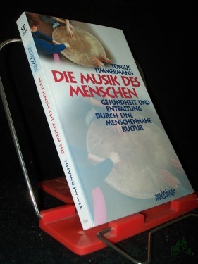 Artikelbild des Artikels “Die Musik des Menschen : Gesundheit und Entfaltung durch eine menschennahe Kultur / Tonius Timmermann “