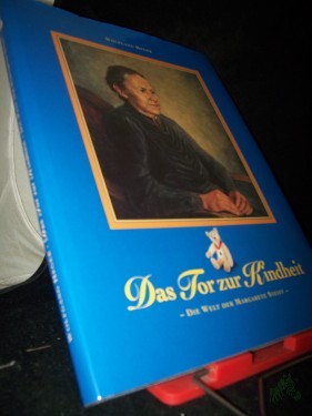 Product image of the product “Das Tor zur Kindheit : die Welt der Margarete Steiff / [hrsg. vom Arbeitskreis für Stadtgeschichte Giengen an der Brenz]. Wolfgang Heger ”