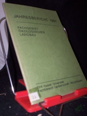 Artikelbild des Artikels “Jahresbericht 1991, Fachbereich Landwirtschaft. Fachgebiet: Methoden des alternativen Landbaus “