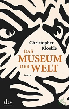 Product image of the product “Das Museum der Welt : Roman / Christopher Kloeble ”