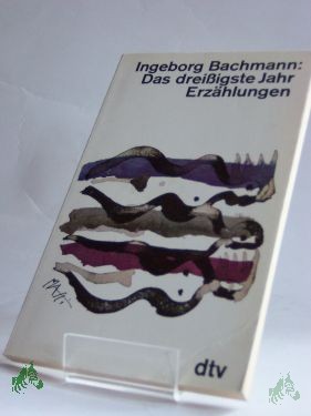 Artikelbild des Artikels “Das dreissigste Jahr : Erzählungen / Ingeborg Bachmann “