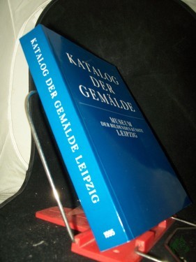 Artikelbild des Artikels “Katalog der Gemälde / Museum der Bildenden Künste Leipzig / bearb. von Dietulf Sander. [Hrsg. von Herwig Guratzsch] “