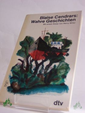 Artikelbild des Artikels “Wahre Geschichten / Blaise Cendrars. Mit e. Essay von Henry Miller. Dt. von Antje Pehnt “