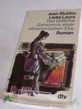 Product image of the product “Liebe Laura : d. tödl. Geheimnis e. viktorian. Ehe / Jean Stubbs ”