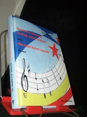 Artikelbild des Artikels “Spaniens Himmel breitet seine Sterne... oder ein Lied kehrt zurück : Roman / Christina Seidel ; Kurt Wünsch “