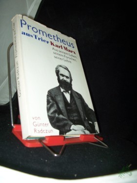 Product image of the product “Prometheus aus Trier : Karl Marx. Aus seinem Leben, seinem Forschen, seiner Lehre / Günter Radczun ”