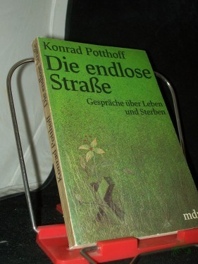 Product image of the product “Die endlose Strasse : Gespräche über Leben und Sterben / Konrad Potthoff ”