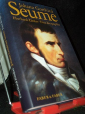 Artikelbild des Artikels “Johann Gottfried Seume : eine Biographie / Eberhard Zänker “
