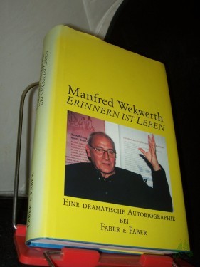 Artikelbild des Artikels “Erinnern ist Leben : eine dramatische Autobiographie / Manfred Wekwerth “