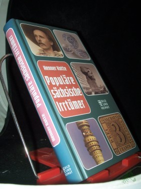 Artikelbild des Artikels “Populäre sächsische Irrtümer / Henner Kotte ; mit einem Geleitwort von Uwe Steimle “