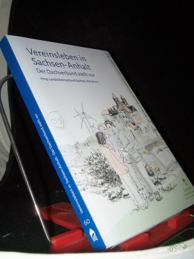 Artikelbild des Artikels “Vereinsleben in Sachsen-Anhalt : der Dachverband stellt vor / Hrsg. Landesheimatbund Sachsen-Anhalt e.V. “