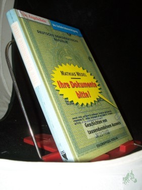 Artikelbild des Artikels “Ihre Dokumente bitte! : von Angelschein bis Zufahrtsberechtigung ; Geschichten von tausendundeinem Ausweis / aufgeschrieben und kommentiert von Mathias Wedel. Ausgew. und hrsg. von Thomas Heubner “