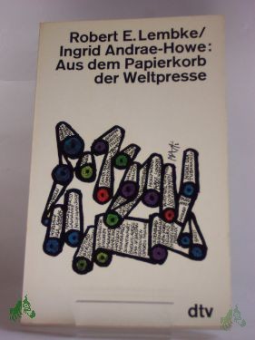 Artikelbild des Artikels “Aus dem Papierkorb der Weltpresse / Robert E. Lembke; Ingrid Andrae-Howe “