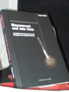 Artikelbild des Artikels “Blasenwurst und tote Oma : 16 Kulinarische Kurzkrimis mit Rezepten aus Sachsen-Anhalt / Ruth Borcherding-Witzke ; Silvija Hinzmann (Hg.) “