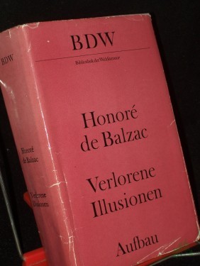 Artikelbild des Artikels “Verlorene Illusionen : Roman / Honore de Balzac. [Aus d. Franz. übers. v. Udo Wolf] “